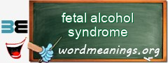 WordMeaning blackboard for fetal alcohol syndrome